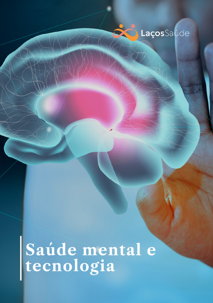 Tecnologia: como torná-la uma aliada da saúde mental? - Grupo Laços Saúde